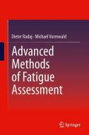 Advanced Methods of Fatigue Assessment di Dieter Radaj, Michael Vormwald edito da Springer Berlin Heidelberg
