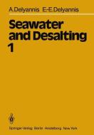Seawater and Desalting di A. Delyannis, E. -E. Delyannis edito da Springer Berlin Heidelberg
