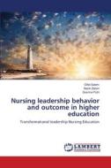 Nursing leadership behavior and outcome in higher education di Olfat Salem, Nazik Zekari, Gusrina Putri edito da LAP Lambert Academic Publishing