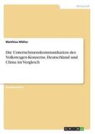 Die Unternehmenskommunikation des Volkswagen-Konzerns. Deutschland und China im Vergleich di Matthias Müller edito da GRIN Verlag