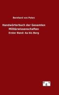 Handwörterbuch der Gesamten Militärwissenschaften di Bernhard Von Poten edito da Outlook Verlag