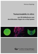 Tumormodelle in vitro di Vanessa Kappings edito da Cuvillier Verlag