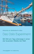 Das Oslo Experiment di Alexandra von Gutthenbach-Lindau edito da Books on Demand