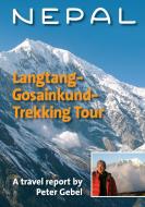 Nepal. Langtang-Gosainkund-Trekking Tour di Peter Gebel edito da Books on Demand