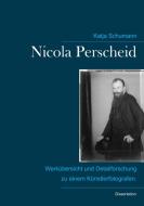 Nicola Perscheid (1864 - 1930). di Katja Schumann edito da Books on Demand