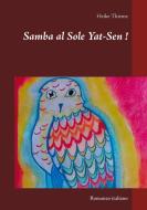 Samba al Sole Yat-Sen ! di Heike Thieme edito da Books on Demand