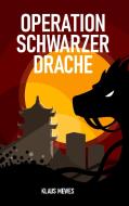 Operation Schwarzer Drache di Klaus Mewes edito da Books on Demand