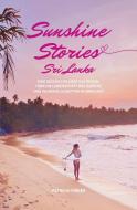 Sunshine Stories Sri Lanka di Patricia Pirker edito da via tolino media