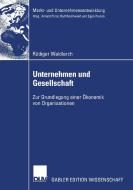 Unternehmen und Gesellschaft di Rüdiger Waldkirch edito da Deutscher Universitätsverlag