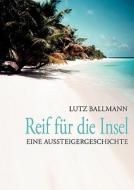 Reif F R Die Insel di Lutz Ballmann edito da Books on Demand
