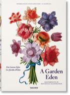 A Garden Eden. Masterpieces of Botanical Illustration di H. Walter Lack edito da Taschen Deutschland GmbH
