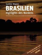 Brasilien - Highlights Des Nordens di Gunther Wegner edito da Books On Demand