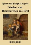 Kinder- und Hausmärchen aus Tirol di Ignaz Zingerle, Joseph Zingerle edito da Hofenberg