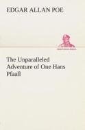 The Unparalleled Adventure of One Hans Pfaall di Edgar Allan Poe edito da Tredition Classics