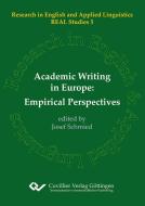 Academic Writing in Europe: Empirical Perspectives di Josef Schmied edito da Cuvillier