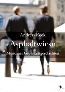 Asphaltwiesn di Andreas Keck edito da Periplaneta Verlag