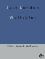 Wolfsblut di Jack London edito da Gröls Verlag