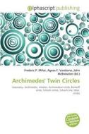 Archimedes' Twin Circles edito da Betascript Publishing