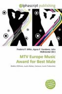 Mtv Europe Music Award For Best Male edito da Betascript Publishing