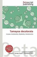 Tamayoa Decolorata edito da Betascript Publishing