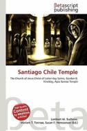 Santiago Chile Temple edito da Betascript Publishing
