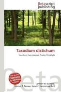 Taxodium Distichum edito da Betascript Publishing