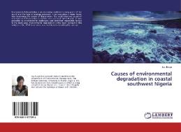 Causes of environmental degradation in coastal southwest Nigeria di Joy Jiboye edito da LAP Lambert Academic Publishing
