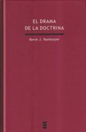 El drama de la doctrina : una perspectiva canónico-lingüística de la teología cristiana di Kevin J. Vanhoozer edito da Ediciones Sígueme, S.A.