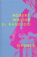 El bandido di Robert Walser edito da Siruela