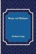 Magic and Religion di Andrew Lang edito da Alpha Editions