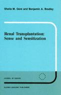 Renal Transplantation: Sense and Sensitization di B. A. Bradley, S. M. Gore edito da Springer Netherlands