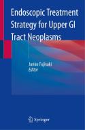 Endoscopic Treatment Strategy for Upper GI Tract Neoplasms edito da SPRINGER NATURE