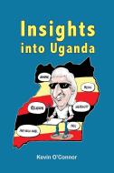Insights into Uganda di Kevin O'Connor edito da Fountain Publishers