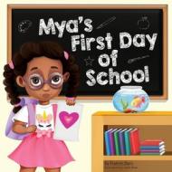 Mya's First Day Of School di Frances Davis edito da Banana Leaf Publishing NYC