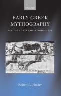 Early Greek Mythography: Volume 1: Text and Introduction di R. L. Fowler edito da OXFORD UNIV PR