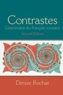 Contrastes with MyFrenchLab Package: Grammaire Du Francais Courant di Denise Rochat edito da Prentice Hall