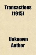 Transactions (1915) di Unknown Author edito da General Books Llc