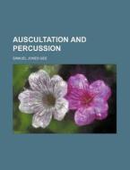 Auscultation And Percussion di Samuel Jones Gee edito da General Books Llc