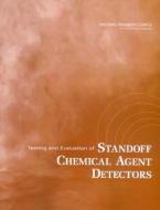 Testing and Evaluation of Standoff Chemical Agent Detectors di National Research Council, Division On Earth And Life Studies, Board On Chemical Sciences And Technolog edito da NATL ACADEMY PR
