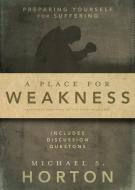 A Place for Weakness di Michael Horton edito da Zondervan
