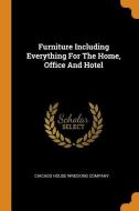Furniture Including Everything for the Home, Office and Hotel edito da FRANKLIN CLASSICS TRADE PR