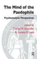 The Mind of the Paedophile di Loretta R. Loeb edito da Taylor & Francis Ltd
