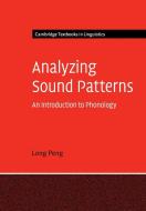Analyzing Sound Patterns di Long Peng edito da Cambridge University Press