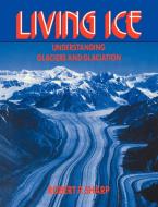 Living Ice di Robert P. Sharp, Sharp Robert P. edito da Cambridge University Press
