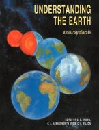 Understanding the Earth di G. C. Brown, C. J. Hawkesworth, R. C. L. Wilson edito da Cambridge University Press