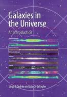 Galaxies In The Universe di Linda S. Sparke, John S. Gallagher edito da Cambridge University Press