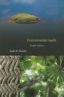 Environmental Health - Fourth Edition di Dade W. Moeller edito da Harvard University Press