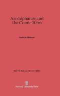 Aristophanes and the Comic Hero di Cedric H. Whitman edito da Harvard University Press