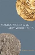 Making Money In The Middle Ages di Rory Naismith edito da Princeton University Press