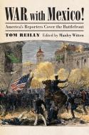 Reilly, T:  War with Mexico! di Tom Reilly edito da University Press of Kansas